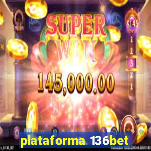 plataforma 136bet